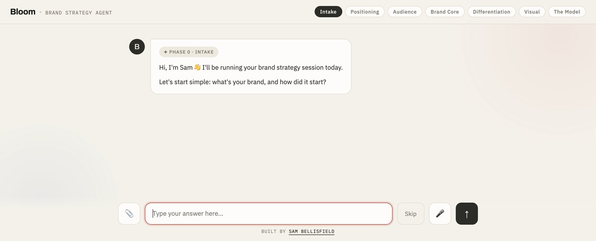 Bloom — brand strategy agent. The interface shows seven phases of brand intake (Intake, Positioning, Audience, Brand Core, Differentiation, Visual, The Model) with Sam, the agent, asking the first question.
