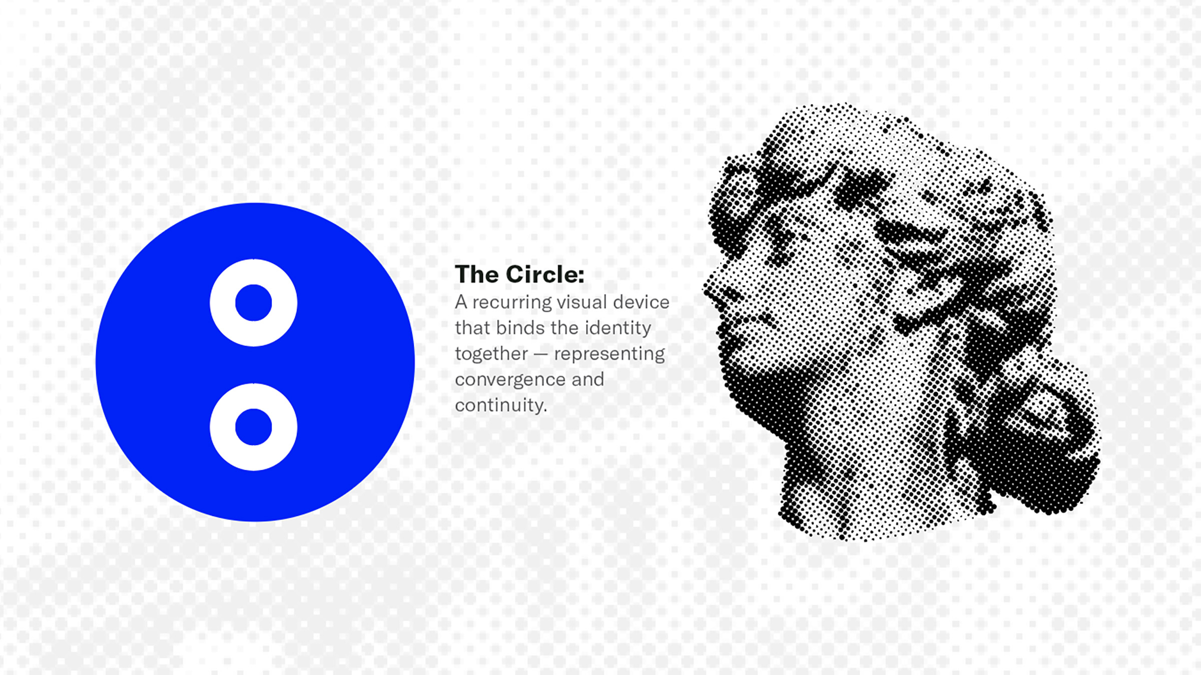 The Circle visual device paired with halftone head portrait